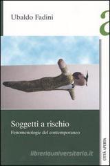 Soggetti a rischio. Fenomenologie del contemporaneo Soggetti a rischio. Fenomenologie del contemporaneo