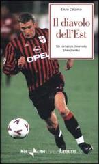 Il diavolo dell'Est. Continua il romanzo chiamato Shevchenko Il diavolo dell'Est. Continua il romanzo chiamato Shevchenko