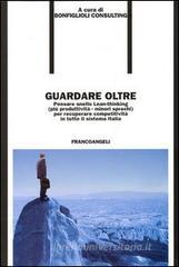 Guardare oltre. Pensare snello Lean-thinking (più produttività, minori sprechi), per recuperare competitività in tutto il sistema Italia Guardare oltre. Pensare snello Lean-thinking (più produttività, minori sprechi), per recuperare competitività in tutto il sistema Italia