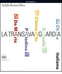 La transavanguardia italiana La transavanguardia italiana