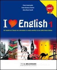 I love english. Le regole semplici per apprendere la lingua inglese. Per la Scuola media vol.1