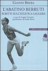 L' abatino Berruti. Scritti sull'atletica leggera