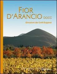 Fior d'arancio DOCG. Emozioni dei colli Euganei Fior d'arancio DOCG. Emozioni dei colli Euganei