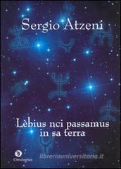 L�bius nci passamus in sa terra (Passavamo sulla terra leggeri). Testo sardo