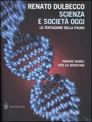 Scienza e società oggi. La tentazione della paura Scienza e società oggi. La tentazione della paura