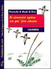 Si simmini spine un po' jire s�uzo-Se semini spine non puoi andare scalzo. Proverbi & modi di dire. Calabria