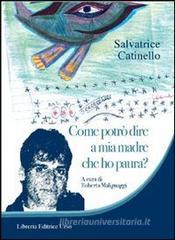 Come potrò dire a mia madre che ho paura? Come potrò dire a mia madre che ho paura?