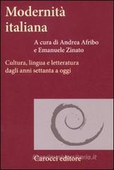 Modernità italiana. Cultura, lingua e letteratura dagli anni settanta a oggi Modernità italiana. Cultura, lingua e letteratura dagli anni settanta a oggi