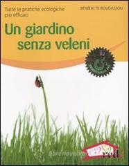 Un giardino senza veleni Un giardino senza veleni