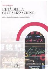 L' etą della globalizzazione. Storia del mondo contemporaneo dall'imperialismo europeo al XXI secolo L' etą della globalizzazione. Storia del mondo contemporaneo dall'imperialismo europeo al XXI secolo