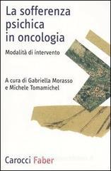La sofferenza psichica in oncologia. Modalità di intervento La sofferenza psichica in oncologia. Modalità di intervento