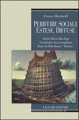 Periferie sociali: estese, diffuse. Nairobi, Kibera, Baba Dogo; San Salvador: Area metropolitana; Roma: Tor Bella Monaca, Tiburtina. eBook