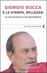 � la stampa, bellezza! La mia avventura nel giornalismo. eBook
