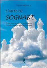 L' arte di sognare. Come imparare a realizzare i propri sogni in dieci giorni