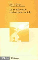 La realtà come costruzione sociale La realtà come costruzione sociale