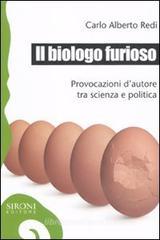 Il biologo furioso. Provocazioni d'autore tra scienza e politica Il biologo furioso. Provocazioni d'autore tra scienza e politica