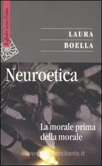 Neuroetica. La morale prima della morale Neuroetica. La morale prima della morale