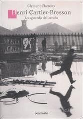 Henri Cartier-Bresson. Lo sguardo del secolo Henri Cartier-Bresson. Lo sguardo del secolo