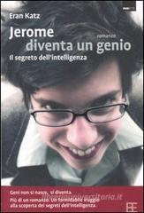 Jerome diventa un genio. Il segreto dell'intelligenza Jerome diventa un genio. Il segreto dell'intelligenza