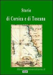 Storie di Corsica e di Toscana Storie di Corsica e di Toscana