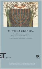 Mistica ebraica. Testi della tradizione segreta del giudaismo dal III al XVIII secolo
