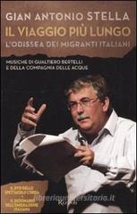 Il viaggio pi� lungo. L'odissea dei migranti italiani. Con DVD