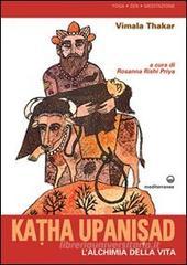 Katha upanisad. L'alchimia della vita Katha upanisad. L'alchimia della vita