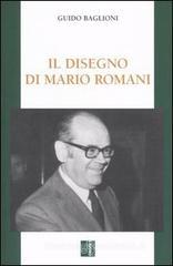 Il disegno di Mario Romani. Economia, impresa, sindacato Il disegno di Mario Romani. Economia, impresa, sindacato
