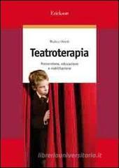 Teatroterapia. Prevenzione, educazione e riabilitazione