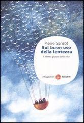 Sul buon uso della lentezza. Il ritmo giusto della vita