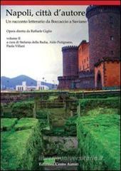 Napoli, città d'autore. Un racconto letterario da Boccaccio a Saviano vol.2 Napoli, città d'autore. Un racconto letterario da Boccaccio a Saviano vol.2