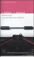 Democrazia: cosa può fare uno scrittore? Democrazia: cosa può fare uno scrittore?