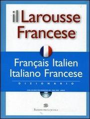 Il Larousse Francese. Français-italien, italiano-francese. Dizionario. Con CD-ROM Il Larousse Francese. Français-italien, italiano-francese. Dizionario. Con CD-ROM