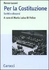 Per la Costituzione. Scritti e discorsi Per la Costituzione. Scritti e discorsi