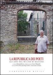 La repubblica dei poeti. Gli anni del mulino di Bazzano. Con DVD La repubblica dei poeti. Gli anni del mulino di Bazzano. Con DVD