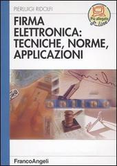 Firma elettronica: tecniche, norme, applicazioni Firma elettronica: tecniche, norme, applicazioni