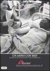Un anno con MSF. Rapporto delle attività di Medici senza frontiere 2010 Un anno con MSF. Rapporto delle attività di Medici senza frontiere 2010