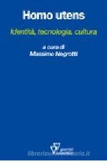 Homo utens. Identit�, tecnologia, cultura