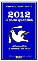 2012, il salto quantico. Ultime notizie in anteprima con amore