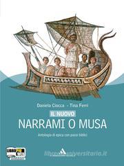 Nuovo Narrami o musa. Antologia di epica classica, epica sumerica, epica medievale. Con espansione online. Per i Licei e gli Ist. Magistrali Nuovo Narrami o musa. Antologia di epica classica, epica sumerica, epica medievale. Con espansione online. Per i Licei e gli Ist. Magistrali