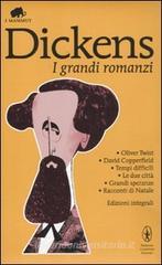 I grandi romanzi: Oliver Twist-David Copperfield-Tempi difficili-Le due città-Grandi speranze-Racconti di Natale. Ediz. integrale I grandi romanzi: Oliver Twist-David Copperfield-Tempi difficili-Le due città-Grandi speranze-Racconti di Natale. Ediz. integrale