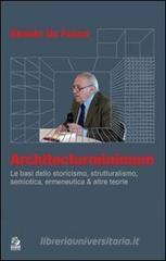 Architecturminimum. Le basi dello storicismo, strutturalismo, semiotica, ermeneutica & altre teorie Architecturminimum. Le basi dello storicismo, strutturalismo, semiotica, ermeneutica & altre teorie