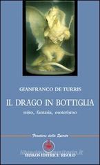 Il drago in bottiglia. Mito, fantasia, esoterismo