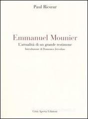 Emmanuel Mounier. L'attualit� di un grande testimone