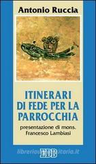 Itinerari di fede per la parrocchia Itinerari di fede per la parrocchia