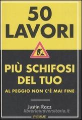 Cinquanta lavori più schifosi del tuo. Al peggio non c'è mai fine Cinquanta lavori più schifosi del tuo. Al peggio non c'è mai fine
