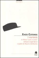 I Martinitt. La Milano «cuore in mano» dall'epoca degli Sforza a quella dei Rizzoli e Del Vecchio I Martinitt. La Milano «cuore in mano» dall'epoca degli Sforza a quella dei Rizzoli e Del Vecchio