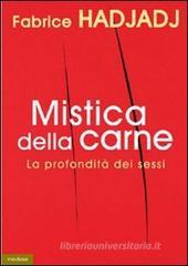 Mistica della carne. La profondit� dei sessi