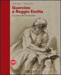 Guercino a Reggio Emilia. La genesi dell'invenzione Guercino a Reggio Emilia. La genesi dell'invenzione