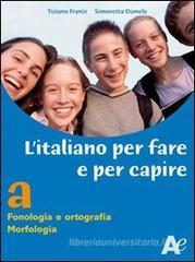 Italiano per fare e per capire. Per la Scuola media vol.3